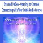 Orin-and-DaBen-Opening-to-Channel-Connecting-with-Your-Guide-Audio-Course
