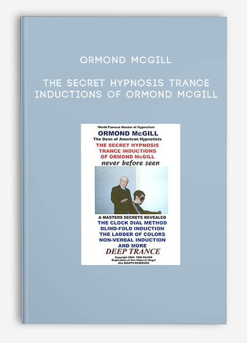 Ormond McGill - The Secret Hypnosis Trance Inductions of Ormond McGill