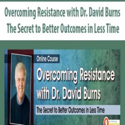 Overcoming Resistance with Dr. David Burns