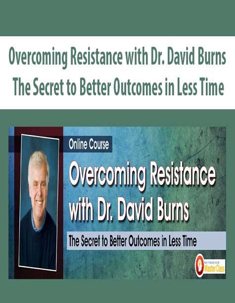 Overcoming Resistance with Dr. David Burns