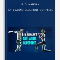 P. D. Mangan – Anti-Aging Blueprint Complete