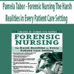 Pamela-Tabor-Forensic-Nursing-The-Harsh-Realities-in-Every-Patient-Care-Setting