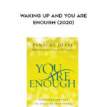 Panache Desai – Waking Up & You Are Enough 2020
