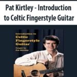 Pat Kirtley – Introduction to Celtic Fingerstyle Guitar