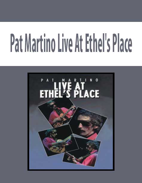 Pat Martino Live At Ethel's Place