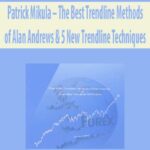 Patrick-Mikula-The-Best-Trendline-Methods-of-Alan-Andrews-&-5-New-Trendline-Techniques
