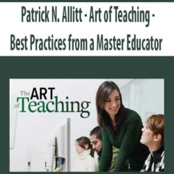 Patrick N. Allitt - Art of Teaching - Best Practices from a Master Educator