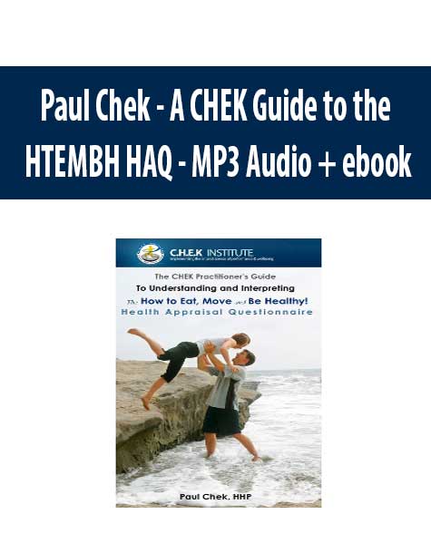 Paul Chek - A CHEK Guide to the HTEMBH HAQ - MP3 Audio + ebook