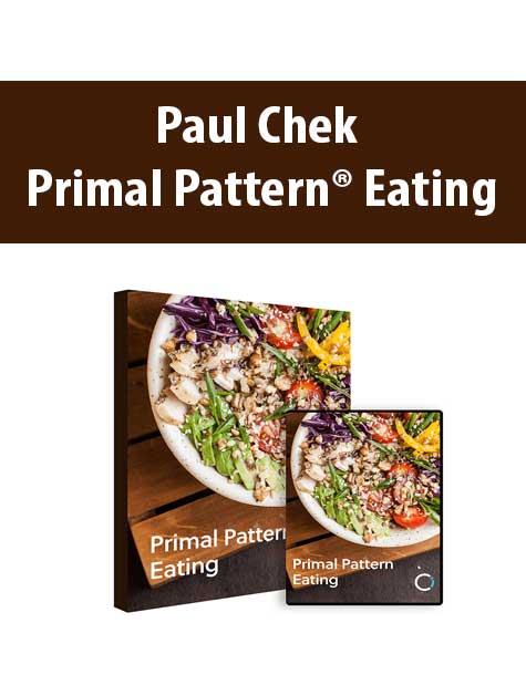 Paul Chek - Primal Pattern® Eating