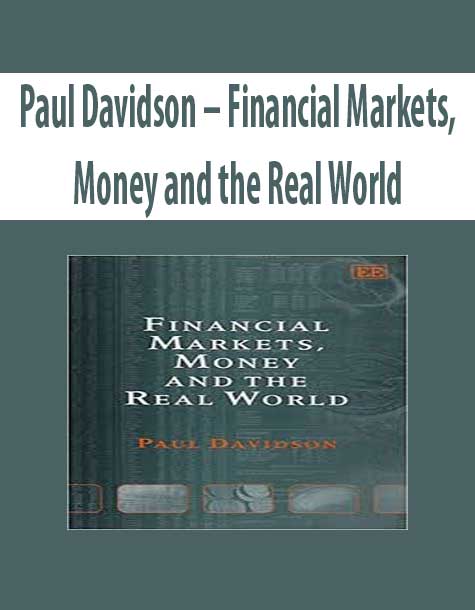 Paul Davidson – Financial Markets, Money and the Real World