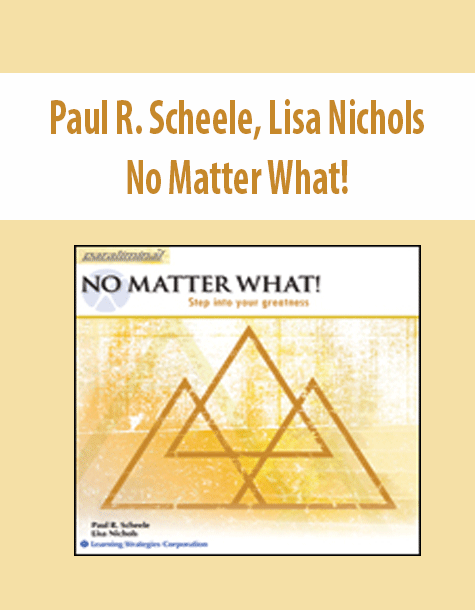 Paul R. Scheele, Lisa Nichols - No Matter What