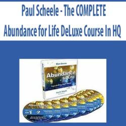 Paul Scheele – The COMPLETE Abundance for Life DeLuxe Course In HQ