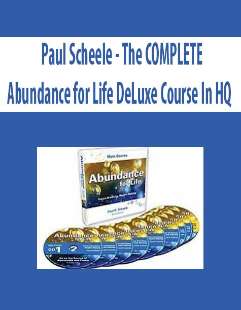 Paul Scheele – The COMPLETE Abundance for Life DeLuxe Course In HQ
