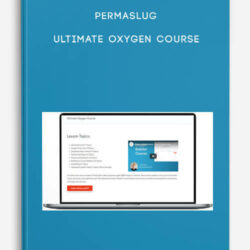 Permaslug – Ultimate Oxygen Course