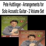 Pete Huttlinger – Arrangements for Solo Acoustic Guitar – 2 Volume Set