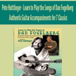 Pete Huttlinger - Learn to Play the Songs of Dan Fogelberg - Authentic Guitar Accompaniments for 7 Classics