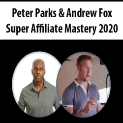Peter Parks & Andrew Fox - Super Affiliate Mastery 2020