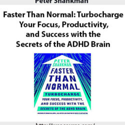 peter-shankman-faster-than-normal-turbocharge-your-focus-productivity-and-success-with-the-secrets-of-the-adhd-brain2