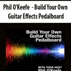 Phil O'Keefe - Build Your Own Guitar Effects Pedalboard
