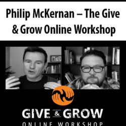 Philip McKernan – The Give & Grow Online Workshop