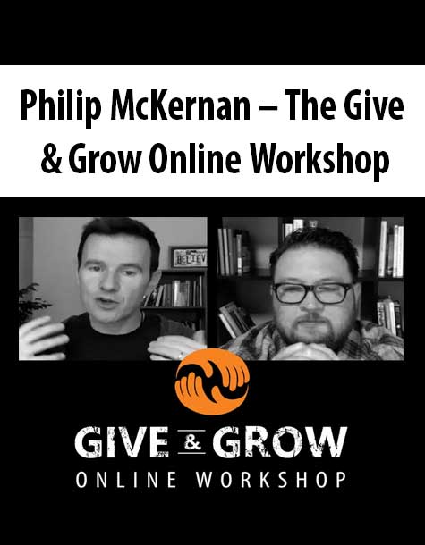 Philip-McKernan-The-Give-&-Grow-Online-Workshop Philip McKernan – The Give & Grow Online Workshop