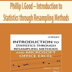 Phillip I.Good – Introduction to Statistics through Resampling Methods