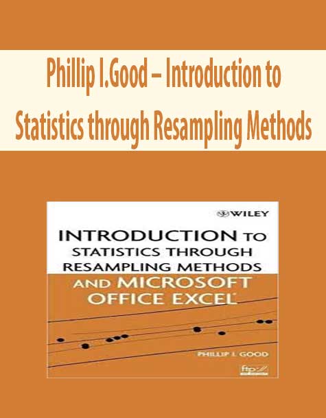 Phillip I.Good – Introduction to Statistics through Resampling Methods