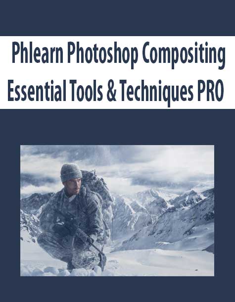 Phlearn Photoshop Compositing Essential Tools & Techniques PRO