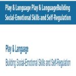 Play & Language Play & LanguageBuilding Social-Emotional Skills and Self-Regulation