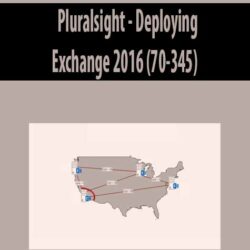 Pluralsight - Deploying Exchange 2016 (70-345)