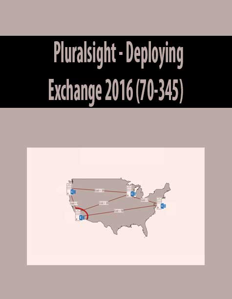 Pluralsight - Deploying Exchange 2016 (70-345)