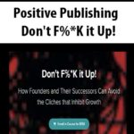 Positive Publishing – Don’t F%*K it Up