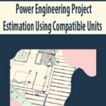 Power-Engineering-Project-Estimation-Using-Compatible-Units