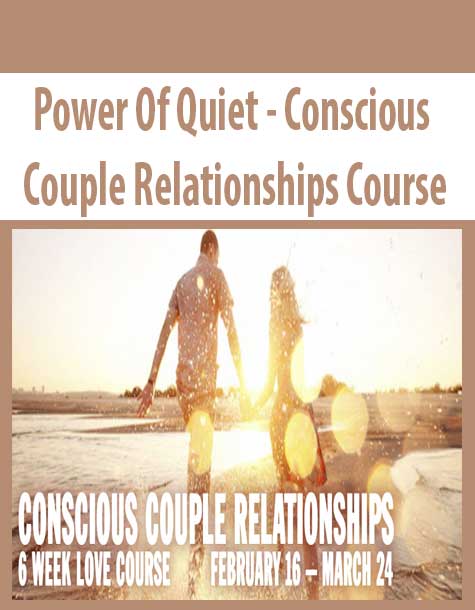 power-of-quiet-conscious-couple-relationships-course.jpg Power Of Quiet - Conscious Couple Relationships Course