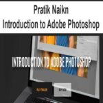 Pratik-Naikn-Introduction-to-Adobe-Photoshop