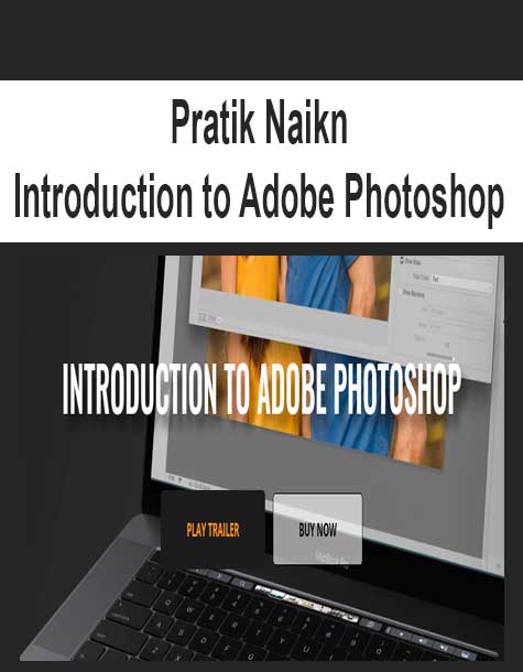 Pratik Naikn - Introduction to Adobe Photoshop