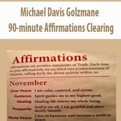Michael Davis Golzmane – 90-minute Affirmations Clearing
