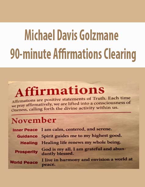 Michael Davis Golzmane – 90-minute Affirmations Clearing
