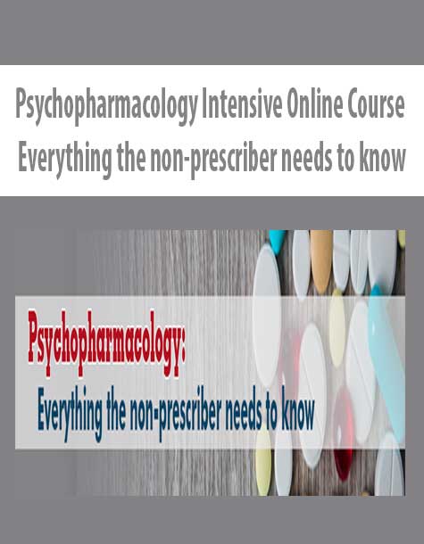 Psychopharmacology Intensive Online Course Everything the non-prescriber needs to know