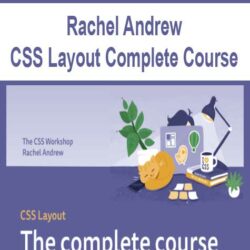 Rachel Andrew - CSS Layout Complete Course