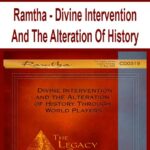 Ramtha – Divine Intervention And The Alteration Of History