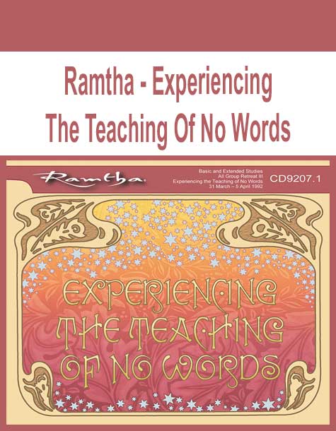 Ramtha - Experiencing The Teaching Of No Words