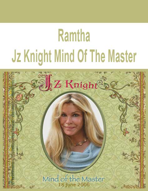 Ramtha - Jz Knight Mind Of The Master