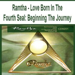 Ramtha - Love Born In The Fourth Seal