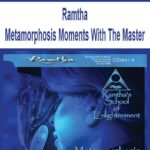 Ramtha – Metamorphosis Moments With The Master