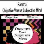 Ramtha – Objective Versus Subjective Mind