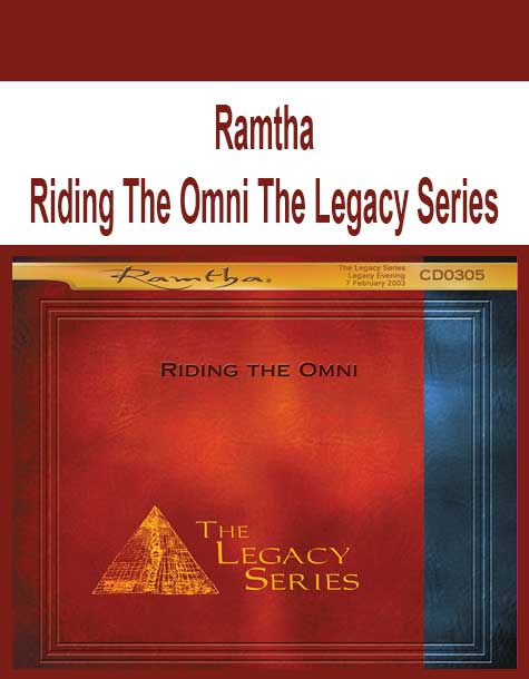 Ramtha - Riding The Omni The Legacy Series