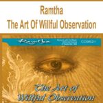 Ramtha – The Art Of Willful Observation
