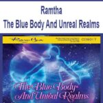 Ramtha-The-Blue-Body-And-Unreal-Realms