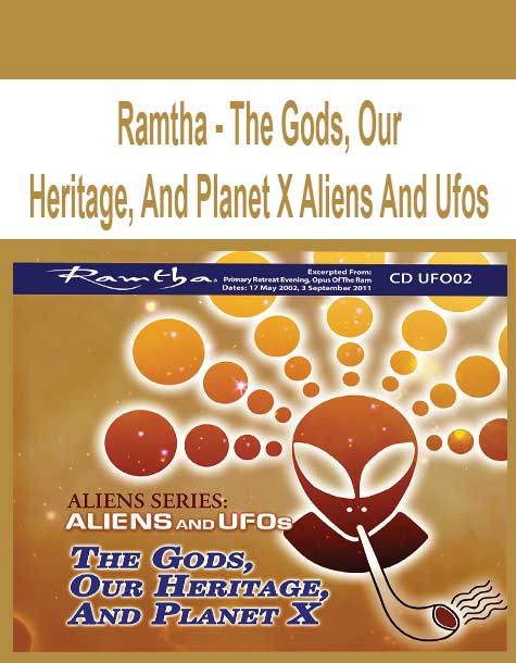 Ramtha - The Gods, Our Heritage, And Planet X Aliens And Ufos